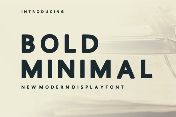 Bold Minimal: The Modern Typeface for Editorial Design