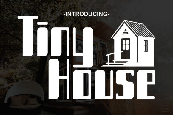 Tiny House: The Bold Display Font for Handmade Creators