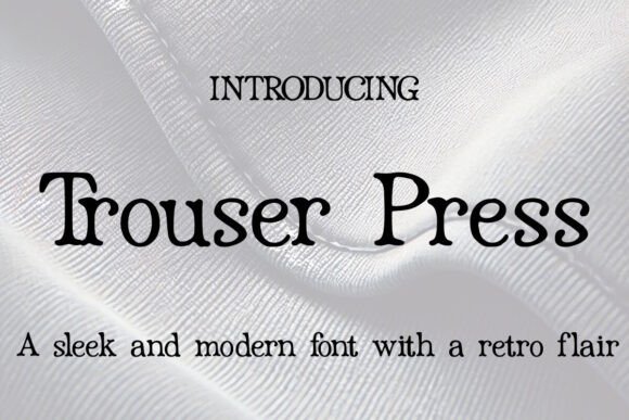 Trouser Press: The Quirky Typeface That Elevates Digital Branding